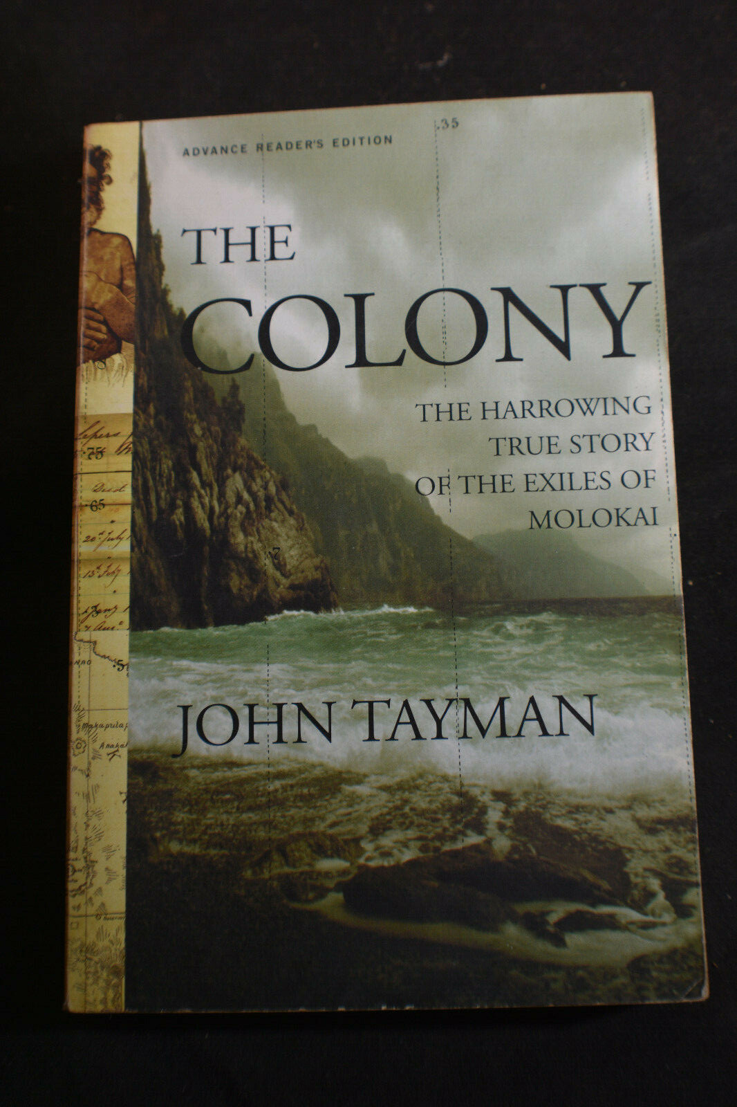 The Colony : The Harrowing True Story of the Exiles of Molokai by John Tayman...