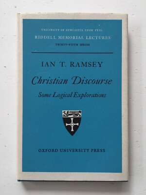 Christian Discourse Some Logical Explorations by Ian T. Ramsey