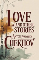 Anton Pavlovich Chekhov | Love And Other Stories | Taschenbuch | Englisch (2024)