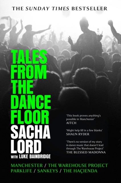 Tales from the Dancefloor by Sacha Lord (Hardback Book)