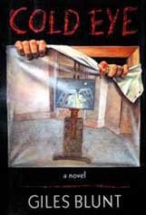 COLD EYE By Giles Blunt - Hardcover *Excellent Condition*