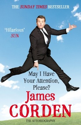 May I Have Your Attention Please? by James Corden (Paperback Book)
