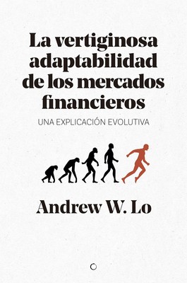 Andrew W Lo La vertiginosa adaptabilidad de los mercados financieros (Paperback)