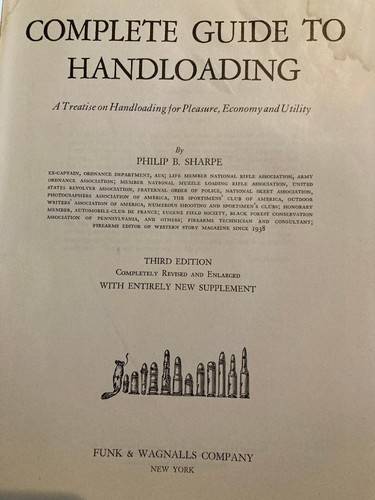 COMPLETE GUIDE TO HANDLOADING PHILIP B. SHARPE 3RD EDITION COMPLETELY REVISED - Imagen 2 de 6