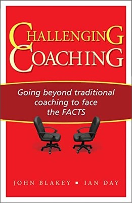 Challenging Coaching: Going Beyond Traditional Coaching to by Ian Day 1904838391