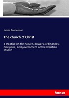 James Bannerman | The Church Of Christ | Taschenbuch | Englisch (2017) | 500 S.
