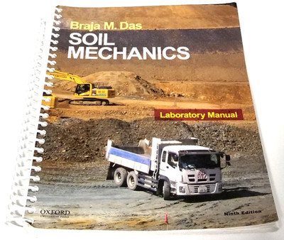 Soil Mechanics Laboratory Spiral-Bound Manual Ninth Edition Braja M. Das