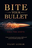 Bite Your Bullet Call The Shots Vijay Luhar Taschenbuch Kartoniert / Broschiert