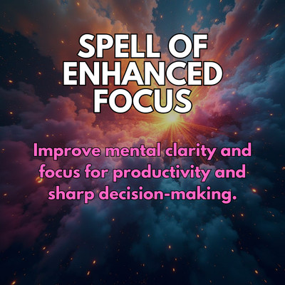 Enhanced Focus Spell | Boost Mental Clarity for Sharp Decision-Making