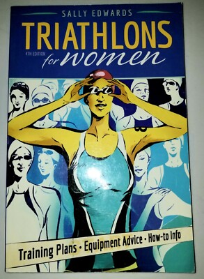 Triathlons for Women. A Book By Sally Edwards. Training Plans. Equipment Advice.