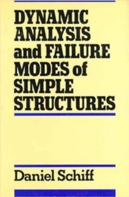 Dynamic Analysis & Failure Modes of Simple Structures Schiff Hardback