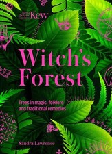 Witch's Forest by Royal Botanic Gardens Kew, Sandra Lawrence -