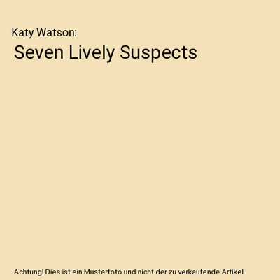 Seven Lively Suspects, Katy Watson