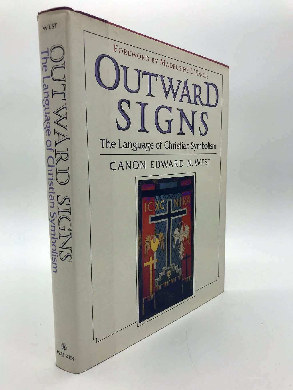 Outward Signs: The Language of Christian Symbolism, West, Canon Edward N., Excel