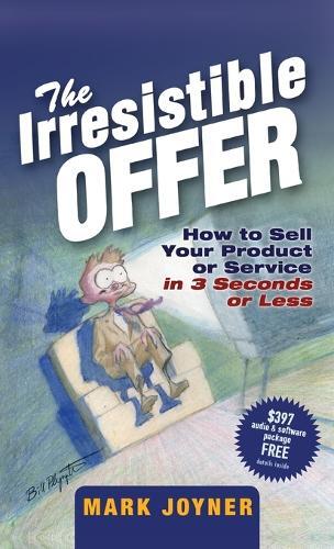 Mark Joyner The Irresistible Offer (Copertina rigida)