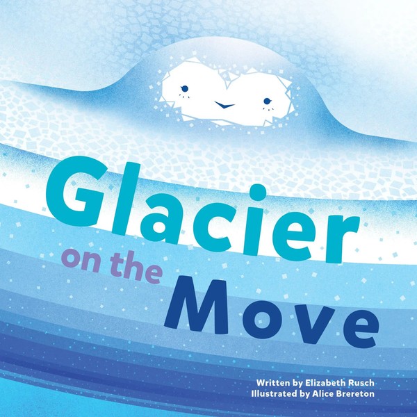 Elizabeth Rusch | Glacier On The Move | Buch | Englisch (2019) | Gebunden-image