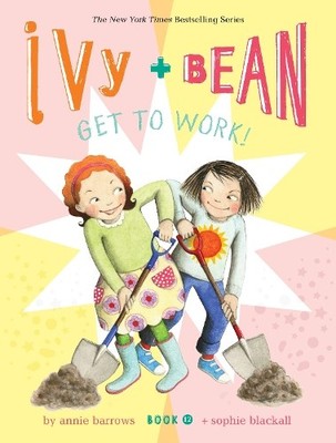 Annie Barrow Ivy and Bean Get to Work! (Book 12) (Taschenbuch) Ivy & Bean