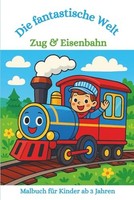Malbuch ZüGe Eisenbahnen Kinder Ab 3 Jahren, Kreativbuch, Ausmalbuch