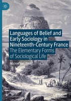 Languages Of Belief And Early Sociology In Nineteenth-Century France Michiel Van