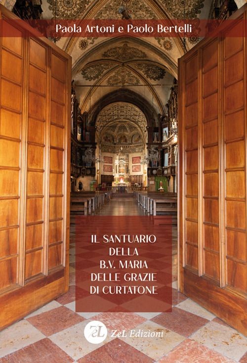 Libri Paolo Bertelli / Paola Artoni - Il Santuario Della B.V. Maria Delle Grazie