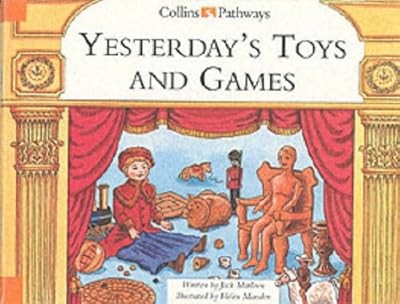 Pathways to Literacy (Year 4/Stage 5) - Yesterdays Toys and Games: Set D Reader 