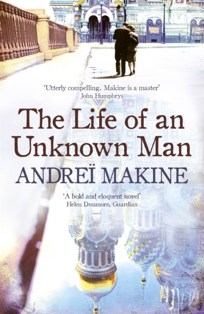The Life of an Unknown Man by Andrei Makine (Paperback Book)