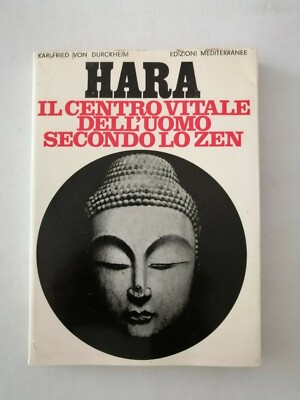 Karl Fried von Durckheim ''Hara: il centro vitale dell'uomo secondo lo Zen''