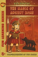The Magic Of Ancient Rome: Uncover Hidden Legends And