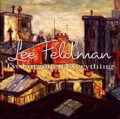 Lee Feldman : Ive Forgotten Everything CD Highly Rated eBay Seller Great Prices