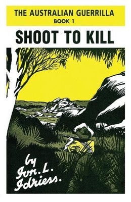 Ion Idriess Shoot to Kill (Paperback) (UK IMPORT)