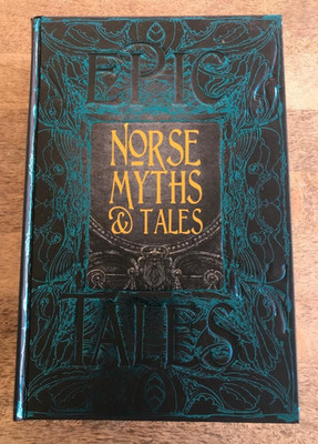 NORSE MYTHS & TALES ~ FLAME TREE ~ 2018 ~ EPIC TALES ~ CLASSIC TALES ANTHOLOGY