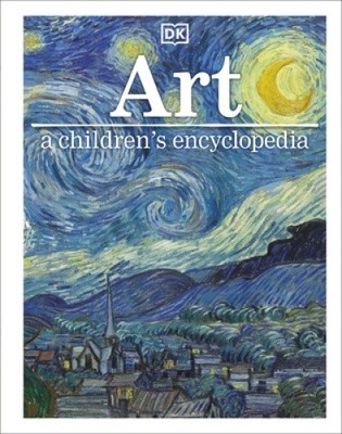 Art A Children's Encyclopedia (DK Children's Visual Encyclopedia) by DK