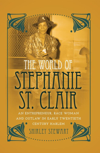Thumbnail - The World Of Stephanie St. Clair: An Entrepreneur, Race Woman And