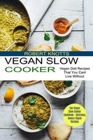 Vegan Slow Cooker Robert Knotts Taschenbuch Kartoniert / Broschiert Englisch