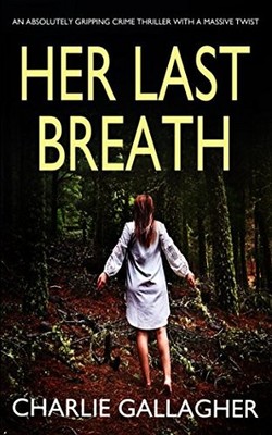 HER LAST BREATH an absolutely gripping crime thriller with a mas