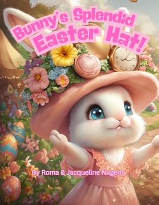 Bunny's Splendid Easter Hat