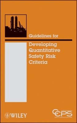 Guidelines for Developing Quantitative Safety Risk  Criteria CCPS Hardback