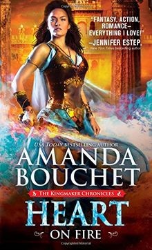 Heart on Fire (Kingmaker Chronicles, Band 3) von Bouchet... | Buch | Zustand gut