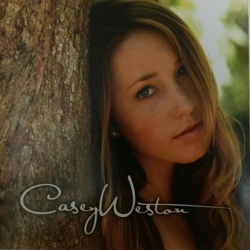 Casey Weston by Casey Weston (CD, 2009) BRAND NEW & AUTOGRAPHED SIGNED!