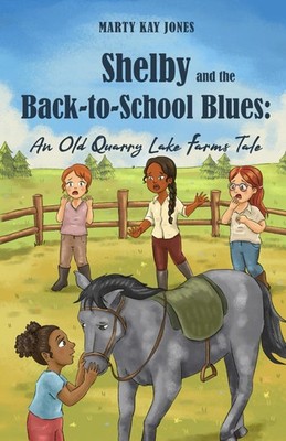 Shelby and the Back-to-School Blues: An Old Quarry Lake Farms Tale. The perfect