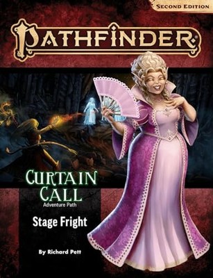Pathfinder Adventure Path: Stage Fright (Curtai, Pett, Dickey, Hennessy, Woz..