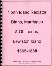 North Idaho Radiator Births, Marriages & Obituaries, Lewiston Idaho 1865-1880