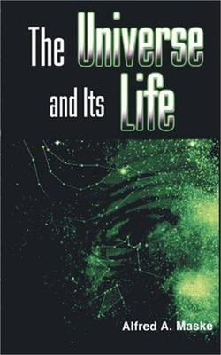 The Universe and Its Life (Paperback or Softback)