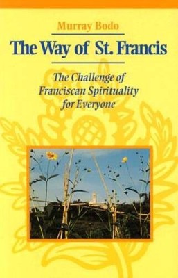 The Way of St. Francis: The Challenge of Franciscan Spirituality  - VERY GOOD