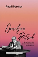 "Omeljan Pritsak And The Intellectual Origins Of The Ukrainian \"Harvard Miracle"