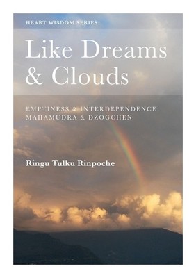 Ringu Tulku Like Dreams and Clouds (Paperback) Heart Wisdom