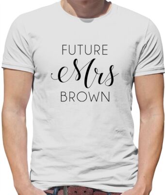 Future Mrs Brown - Herren T-Shirt - Musik Musik Musiker Liebe Fan Pop Chris