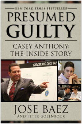Presumed Guilty: Casey Anthony: The Inside Story - Hardcover - GOOD
