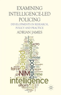 James - Examining Intelligence-Led Policing   Developments in Research - X555z