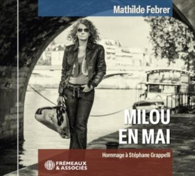 MATHILDE FEBRER: MILOU EN MAI HOMMAGE A STEPHANE GRAPPELLI - CD SEALED
